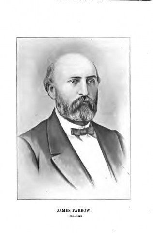 James Farrow (1827-1892)- Grandson of Thomas Farrow and Anne Nancy Pattillo and brother to Thomas Stobo Farrow. 